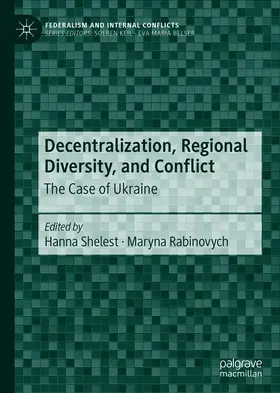 Rabinovych / Shelest |  Decentralization, Regional Diversity, and Conflict | Buch |  Sack Fachmedien