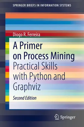 Ferreira |  A Primer on Process Mining | Buch |  Sack Fachmedien