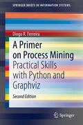 Ferreira |  A Primer on Process Mining | Buch |  Sack Fachmedien