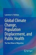 Palinkas |  Global Climate Change, Population Displacement, and Public Health | Buch |  Sack Fachmedien