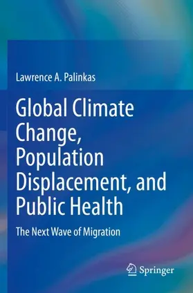 Palinkas |  Global Climate Change, Population Displacement, and Public Health | Buch |  Sack Fachmedien