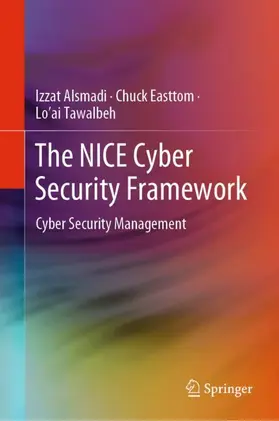Alsmadi / Tawalbeh / Easttom |  The NICE Cyber Security Framework | Buch |  Sack Fachmedien