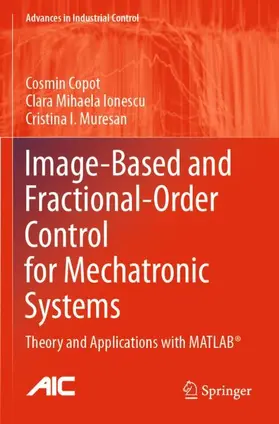 Copot / Muresan / Ionescu |  Image-Based and Fractional-Order Control for Mechatronic Systems | Buch |  Sack Fachmedien