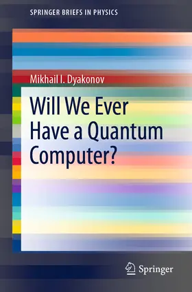 Dyakonov | Will We Ever Have a Quantum Computer? | E-Book | sack.de