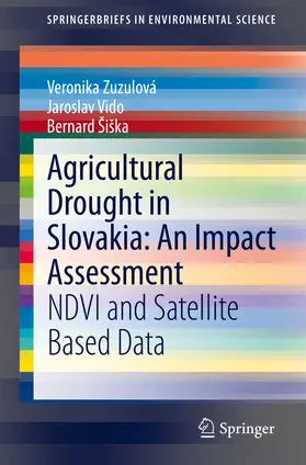 Zuzulová / Vido / Šiška |  Agricultural Drought in Slovakia: An Impact Assessment | eBook | Sack Fachmedien
