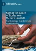 de Beer |  Sharing the Burden of Stories from the Tutsi Genocide | Buch |  Sack Fachmedien