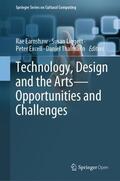 Earnshaw / Thalmann / Liggett |  Technology, Design and the Arts - Opportunities and Challenges | Buch |  Sack Fachmedien