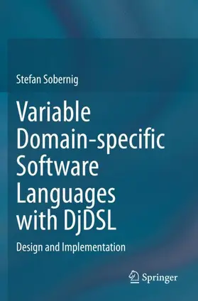 Sobernig |  Variable Domain-specific Software Languages with DjDSL | Buch |  Sack Fachmedien