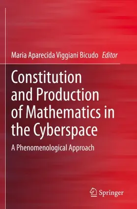 Viggiani Bicudo |  Constitution and Production of Mathematics in the Cyberspace | Buch |  Sack Fachmedien