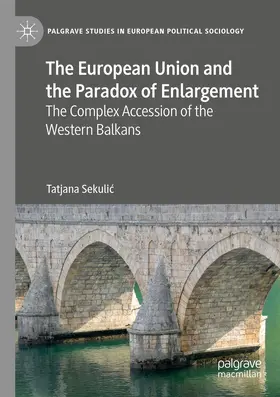 Sekulic / Sekulic |  The European Union and the Paradox of Enlargement | Buch |  Sack Fachmedien