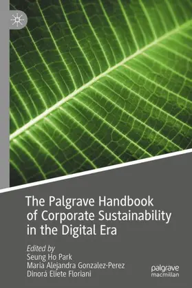 Park / Floriani / Gonzalez-Perez |  The Palgrave Handbook of Corporate Sustainability in the Digital Era | Buch |  Sack Fachmedien