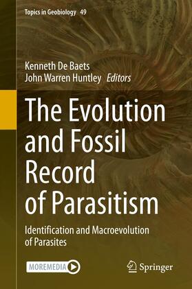 De Baets / Huntley | The Evolution and Fossil Record of Parasitism | E-Book | sack.de