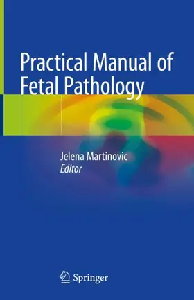 Martinovic |  Practical Manual of Fetal Pathology | Buch |  Sack Fachmedien