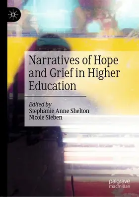 Sieben / Shelton |  Narratives of Hope and Grief in Higher Education | Buch |  Sack Fachmedien