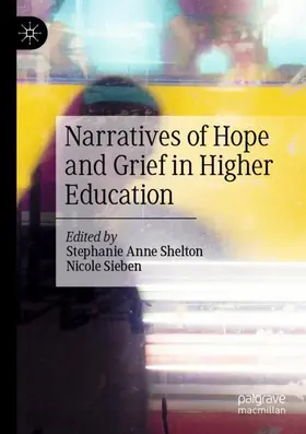 Sieben / Shelton |  Narratives of Hope and Grief in Higher Education | Buch |  Sack Fachmedien