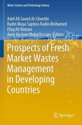 Al-Gheethi / Mohd Kassim / Radin Mohamed |  Prospects of Fresh Market Wastes Management in Developing Countries | Buch |  Sack Fachmedien