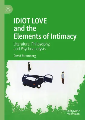 Stromberg |  IDIOT LOVE and the Elements of Intimacy | eBook | Sack Fachmedien