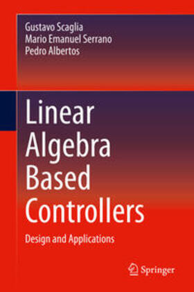 Scaglia / Serrano / Albertos |  Linear Algebra Based Controllers | eBook | Sack Fachmedien