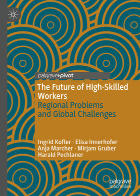 Kofler / Innerhofer / Marcher | The Future of High-Skilled Workers | E-Book | sack.de