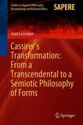 Lassègue |  Cassirer¿s Transformation: From a Transcendental to a Semiotic Philosophy of Forms | Buch |  Sack Fachmedien