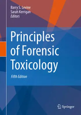 Levine / KERRIGAN | Principles of Forensic Toxicology | E-Book | www.sack.de