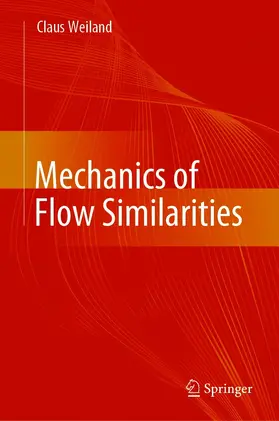 Weiland |  Mechanics of Flow Similarities | eBook | Sack Fachmedien