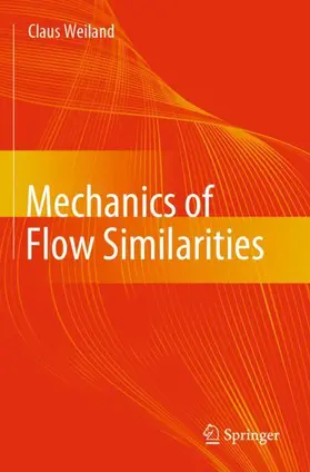 Weiland |  Mechanics of Flow Similarities | Buch |  Sack Fachmedien
