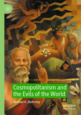 DeArmey |  Cosmopolitanism and the Evils of the World | Buch |  Sack Fachmedien