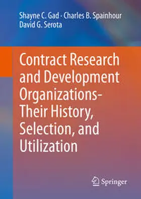 Gad / Spainhour / Serota | Contract Research and Development Organizations-Their History, Selection, and Utilization | E-Book | sack.de