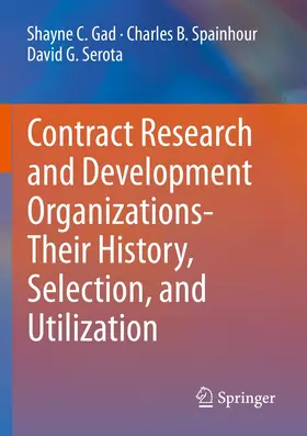 Gad / Spainhour / Serota | Contract Research and Development Organizations-Their History, Selection, and Utilization | Buch | 978-3-030-43075-7 | www.sack.de