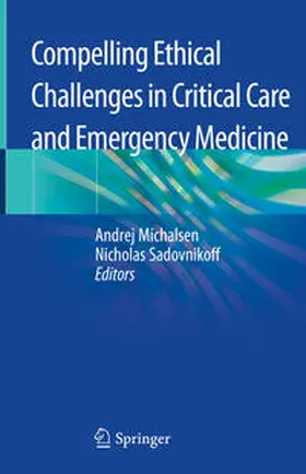 Michalsen / Sadovnikoff |  Compelling Ethical Challenges in Critical Care and Emergency Medicine | eBook | Sack Fachmedien