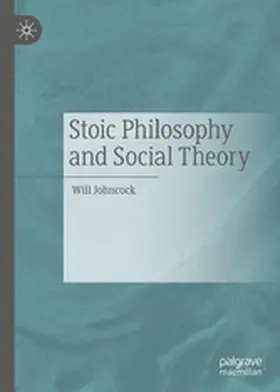 Johncock |  Stoic Philosophy and Social Theory | eBook | Sack Fachmedien