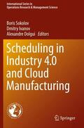 Sokolov / Dolgui / Ivanov |  Scheduling in Industry 4.0 and Cloud Manufacturing | Buch |  Sack Fachmedien