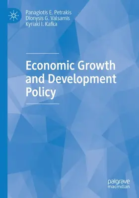 Petrakis / Kafka / Valsamis |  Economic Growth and Development Policy | Buch |  Sack Fachmedien