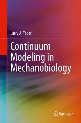 Taber | Continuum Modeling in Mechanobiology | Buch | 978-3-030-43207-2 | www.sack.de