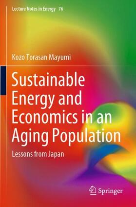 Mayumi | Sustainable Energy and Economics in an Aging Population | Buch | 978-3-030-43227-0 | sack.de