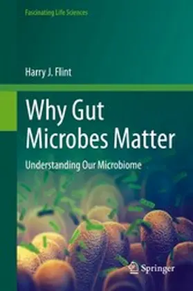 Flint |  Why Gut Microbes Matter | eBook | Sack Fachmedien