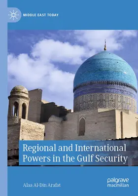 Arafat | Regional and International Powers in the Gulf Security | Buch | 978-3-030-43318-5 | www.sack.de