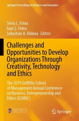Fotea / Vaduva / Vaduva |  Challenges and Opportunities to Develop Organizations Through Creativity, Technology and Ethics | Buch |  Sack Fachmedien