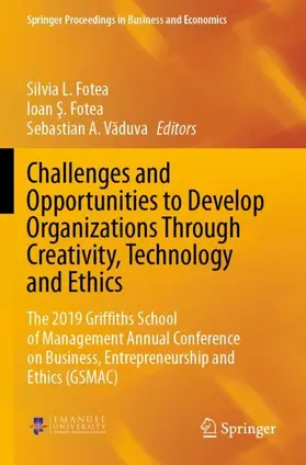 Fotea / Vaduva / Vaduva |  Challenges and Opportunities to Develop Organizations Through Creativity, Technology and Ethics | Buch |  Sack Fachmedien