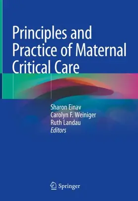 Einav / Weiniger / Landau |  Principles and Practice of Maternal Critical Care | Buch |  Sack Fachmedien