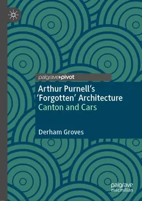 Groves |  Arthur Purnell's 'Forgotten' Architecture | Buch |  Sack Fachmedien