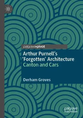 Groves |  Arthur Purnell's 'Forgotten' Architecture | Buch |  Sack Fachmedien