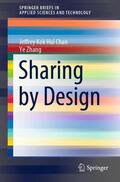 Zhang / Chan |  Sharing by Design | Buch |  Sack Fachmedien