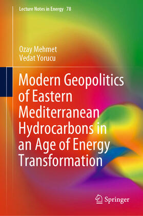 Mehmet / Yorucu | Modern Geopolitics of Eastern Mediterranean Hydrocarbons in an Age of Energy Transformation | E-Book | sack.de