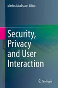 Jakobsson |  Security, Privacy and User Interaction | Buch |  Sack Fachmedien