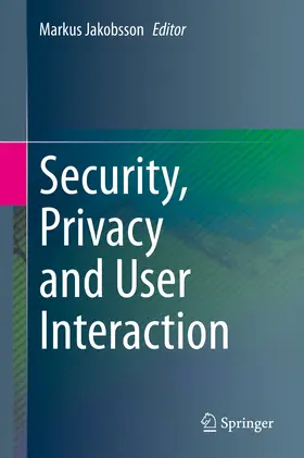 Jakobsson |  Security, Privacy and User Interaction | eBook | Sack Fachmedien