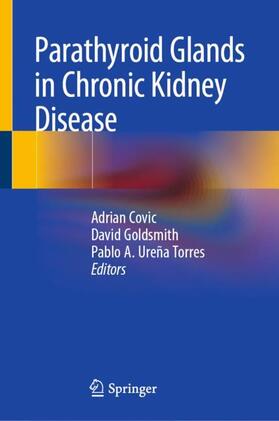 Covic / Ureña Torres / Goldsmith | Parathyroid Glands in Chronic Kidney Disease | Buch | 978-3-030-43768-8 | sack.de