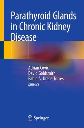 Covic / Ureña Torres / Goldsmith | Parathyroid Glands in Chronic Kidney Disease | Buch | 978-3-030-43771-8 | sack.de
