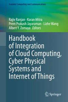 Ranjan / Mitra / Prakash Jayaraman |  Handbook of Integration of Cloud Computing, Cyber Physical Systems and Internet of Things | eBook | Sack Fachmedien